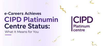 e-Careers Achieves CIPD Platinum Centre Status: What It Means for You