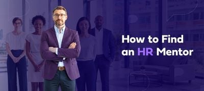 How to Find an HR Mentor (and Build a Mentoring Relationship That Actually Works)